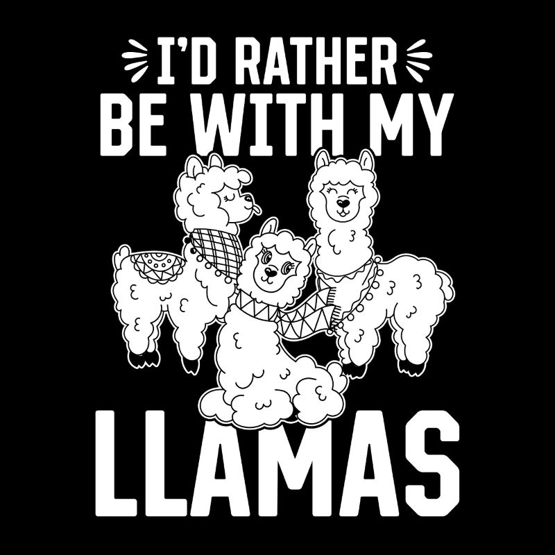 Alpaca Lover Llama Lover - I'd rather be with my