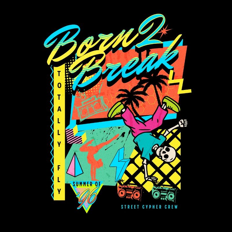 Born 2 Break 90s Nostalgia Design
