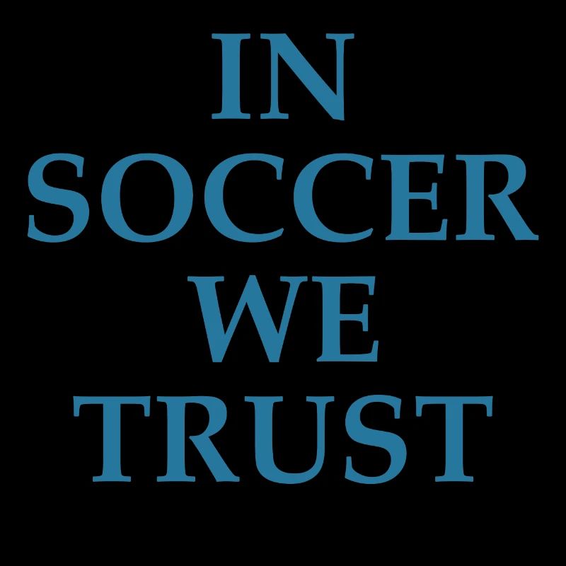 In Soccer We Trust