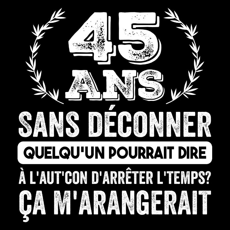 45 Ans Sans Déconner Cadeau D'anniversaire 45ans