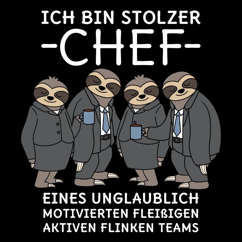 Unglaublich fleißiges Team Faultiere Stolzer Chef