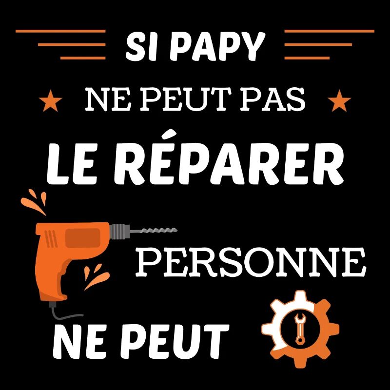 Si papy ne peut pas le réparer personne ne peut !