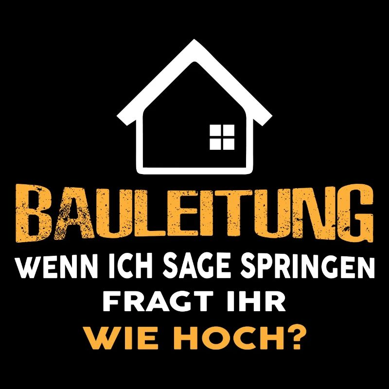 Bauleitung Spruch Bauherr Haubau Häuslebauer