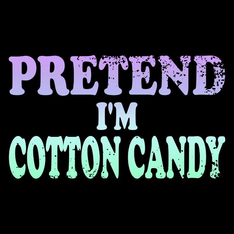 Pretend I'm Cotton Candy