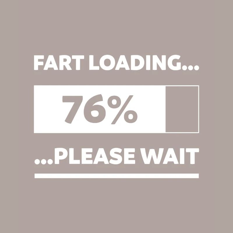 Fart Loading - Funny Quotes Gift