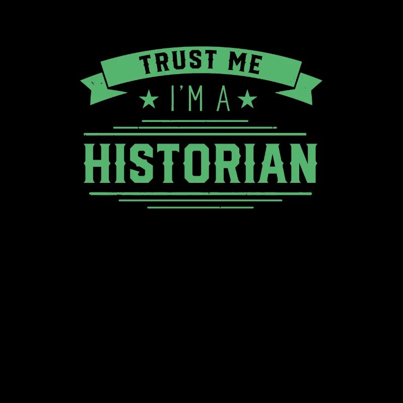 Vertrau mir ich bin Historiker Historik Geschichte