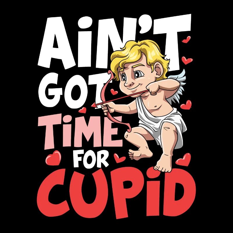 Ain't Got Time For Cupid für den Partner