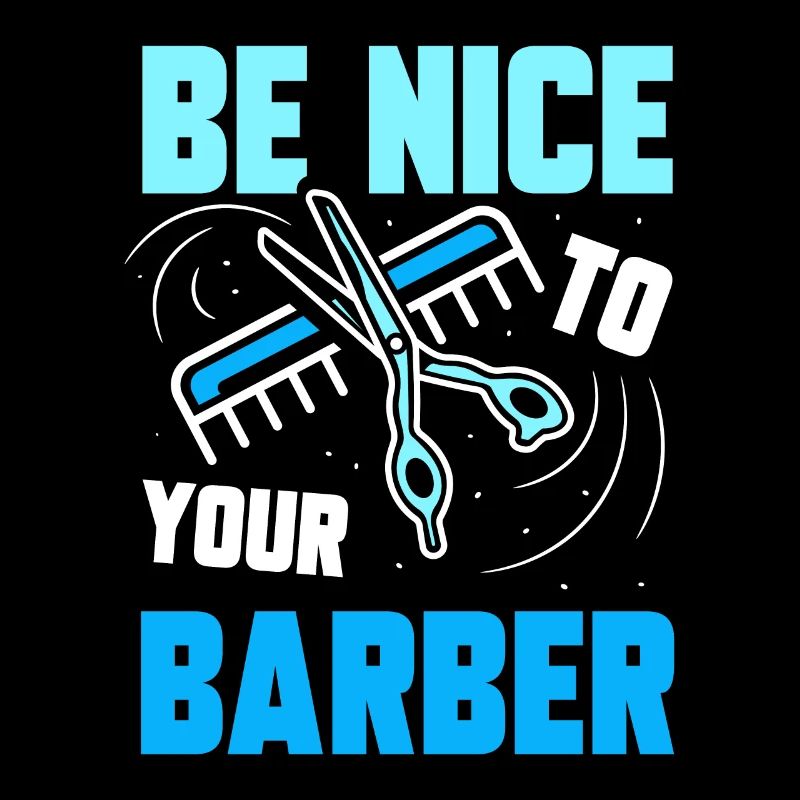 Soyez gentil avec votre barbier barbier profession de barbier