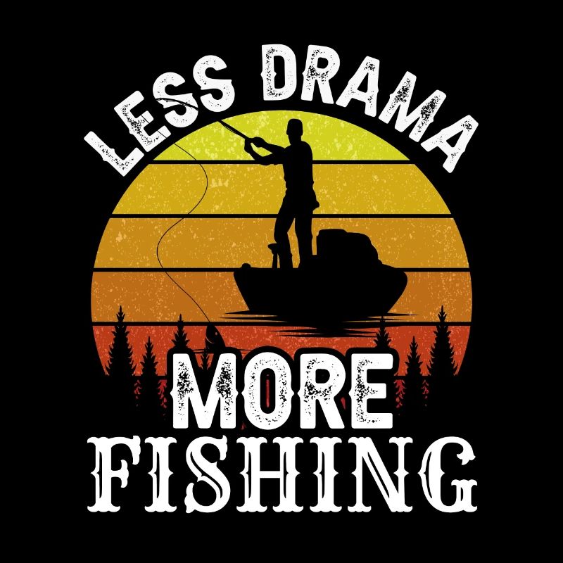 Moins de drame Plus de dictons de motivation pour la pêche