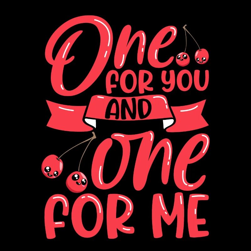 One for you and one for me - Kirschen