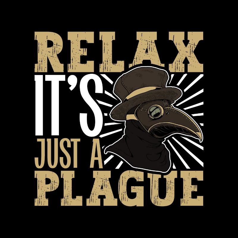 Relax it's just a plague - Pestdoktor