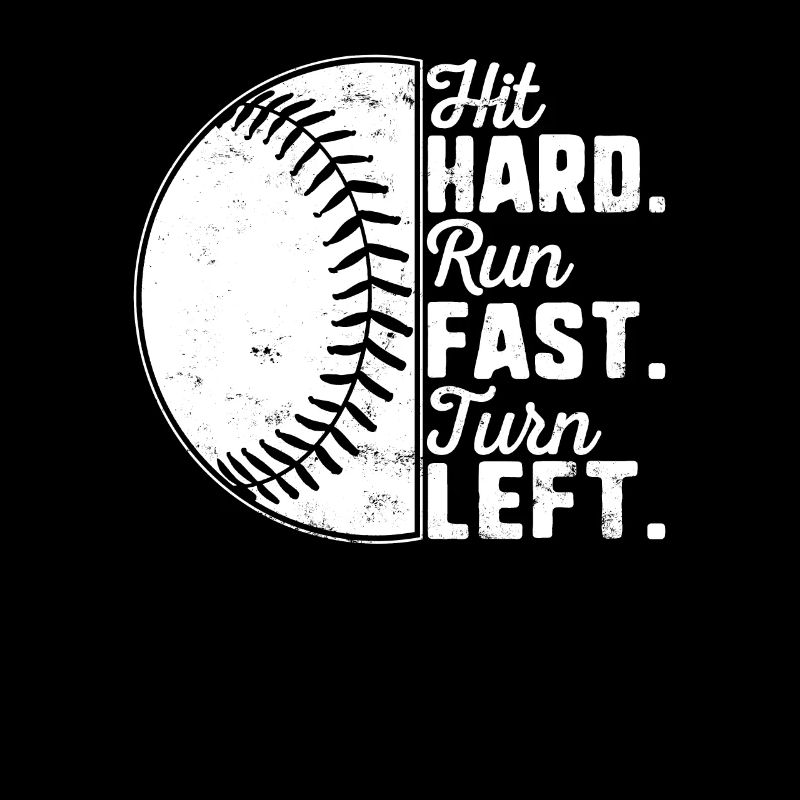 Hit Hard Run Fast Turn Left Baseball Baseballer