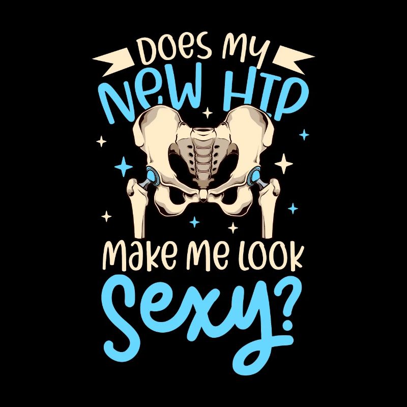Does My New Hip Make Me Sexy - Hip Surgery
