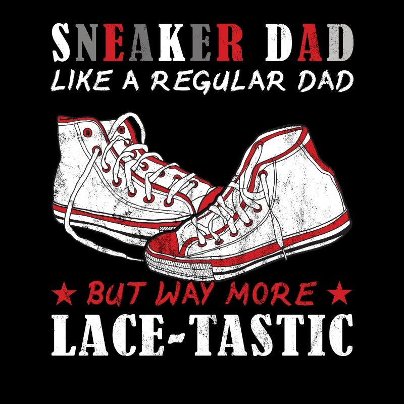 "Sneaker Dad, Aber Mehr Spitzen-Tastic" Lustiger