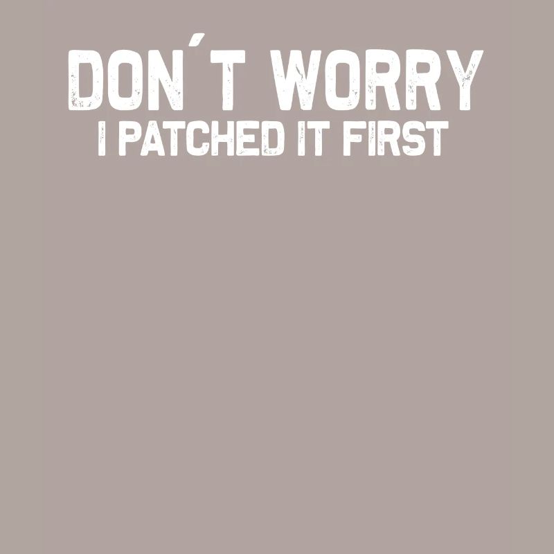 "I patched it first" System Engineering
