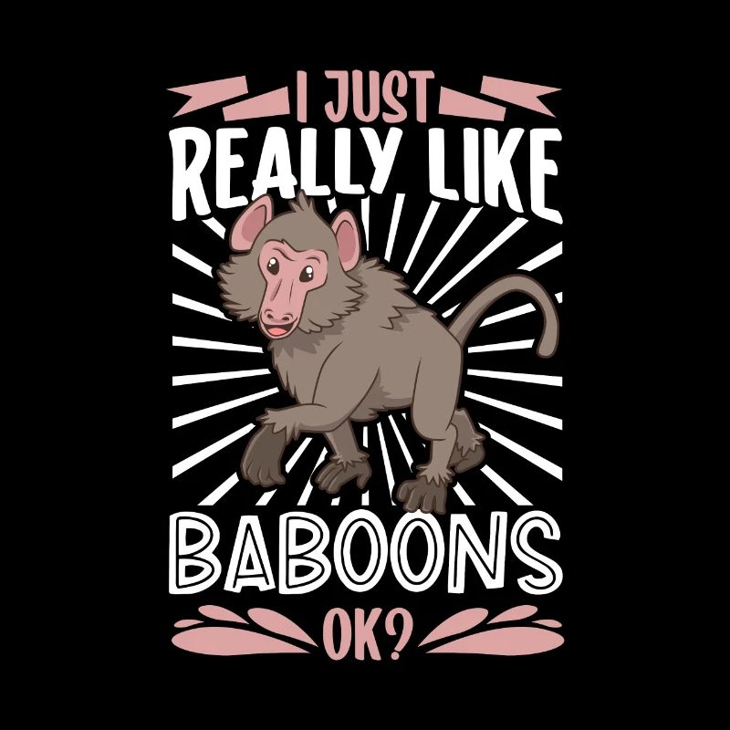 I love baboons - Baboon