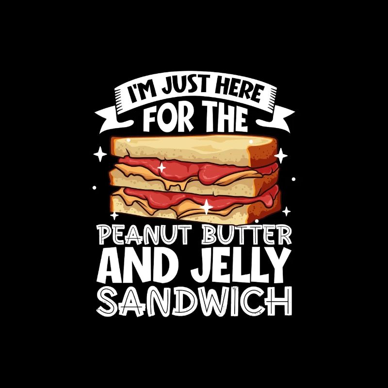 Only here for the Peanut Butter and Jelly Sandwich