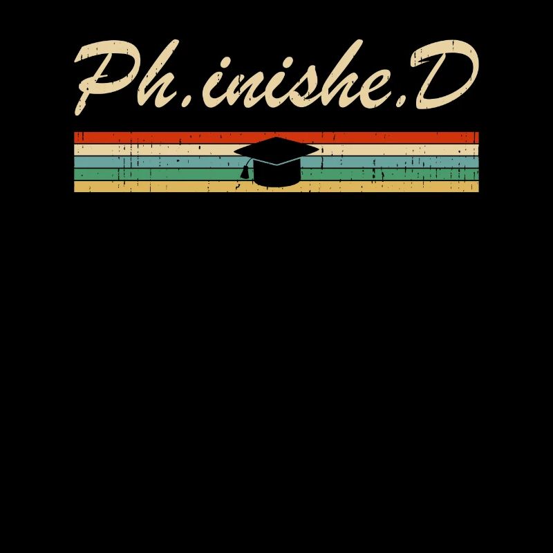 PhD Student Phinished Funny PhD Graduation Gift Di
