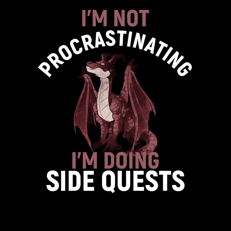 I'm Not Procrastinating I'm Doing Side Quests