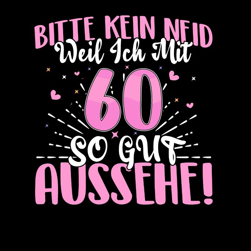 60 Geburtstag Bitte kein Neid