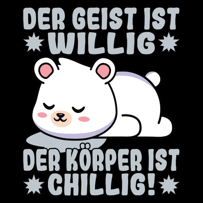 Der Geist ist willig, der Körper chillig Eisbär