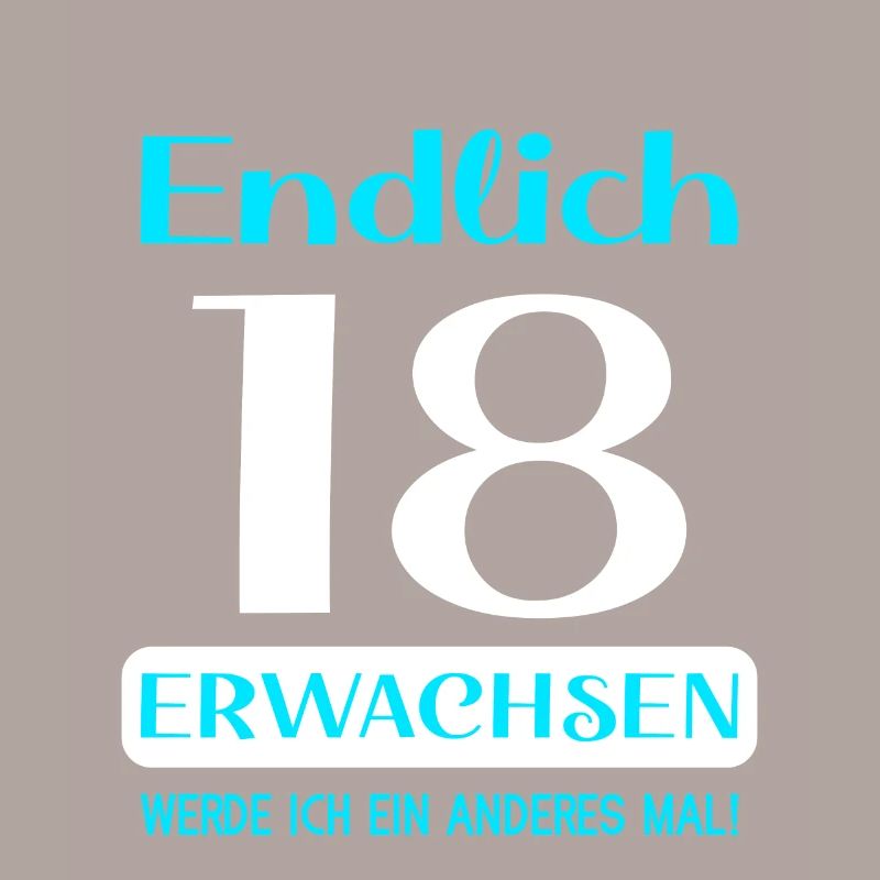 Endlich 18 erwachsen werde ich ein anderes mal