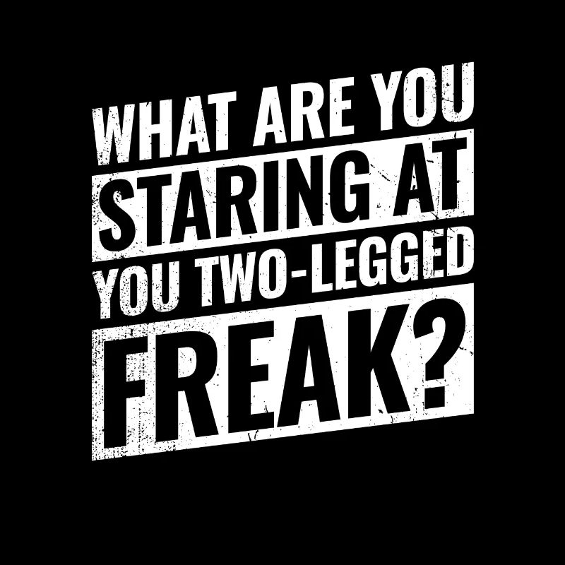 Was Starrst Du An, Du Zweibeiniger Freak?