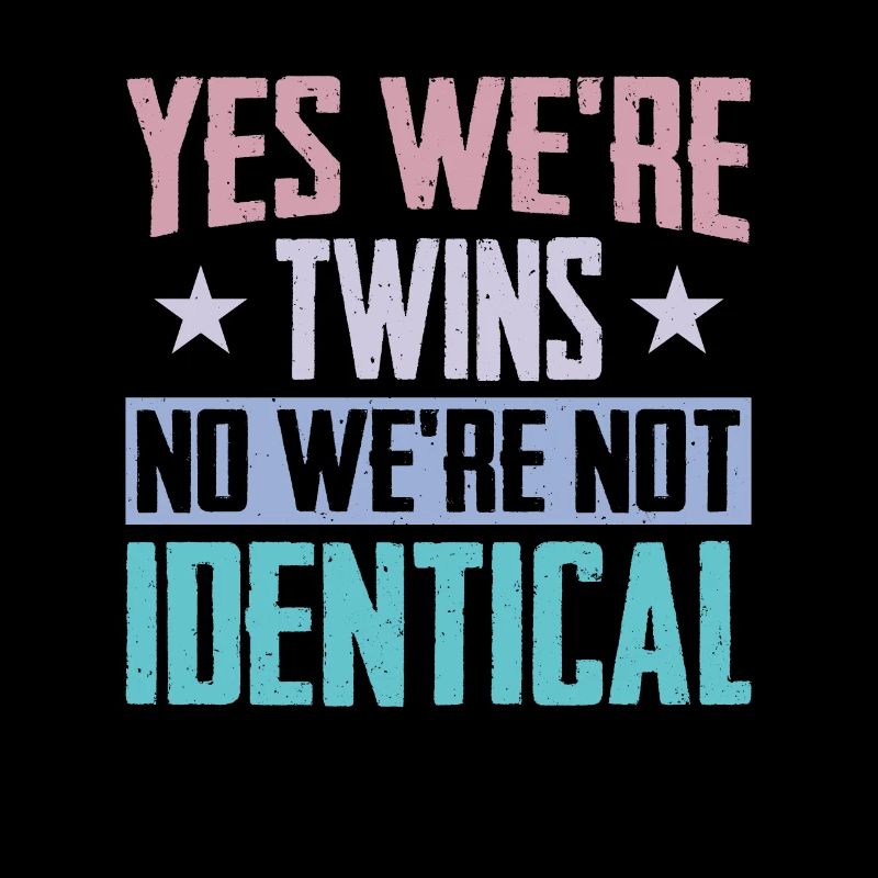 Yes we're Twins, no we're not identical