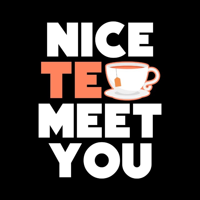 Nice tea to get to know you