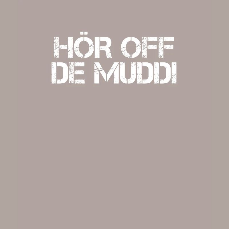 Hör off de Muddi - Dialecte ossi saxon