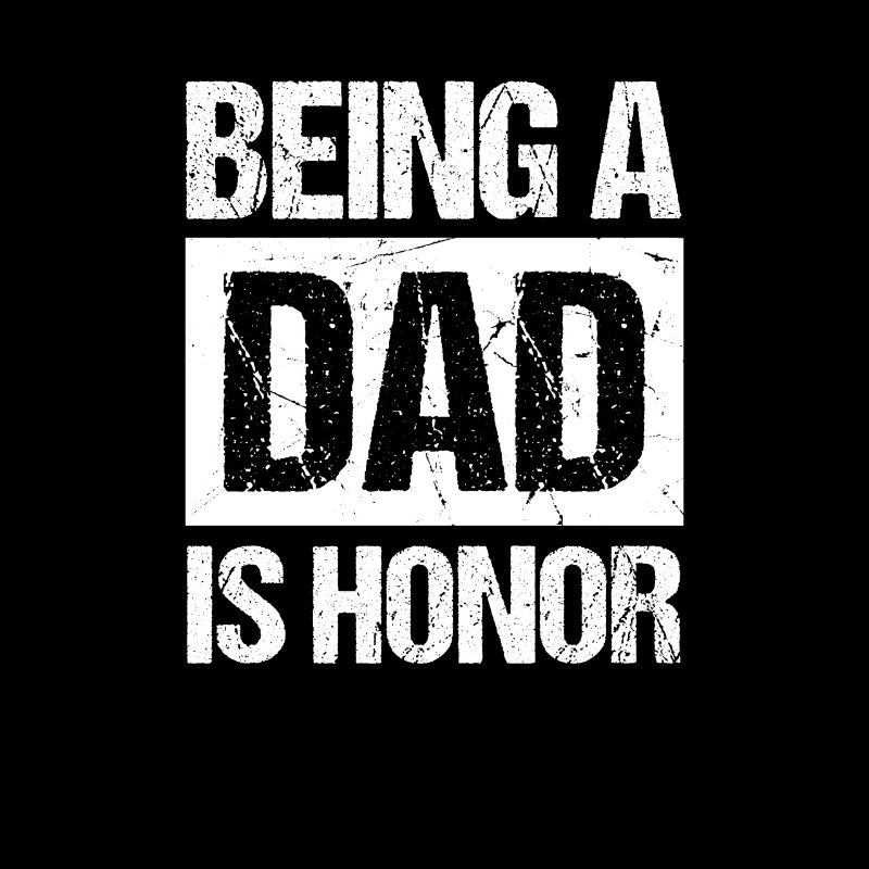 Being a father is an honor