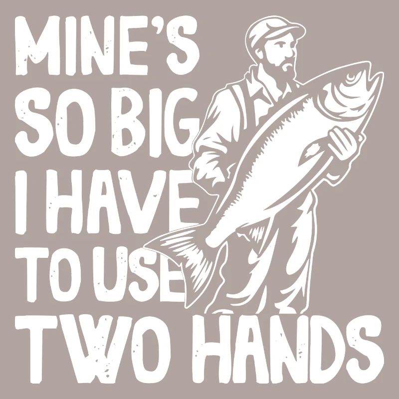 Mines So Big I Have To Use Two Hands Barsch