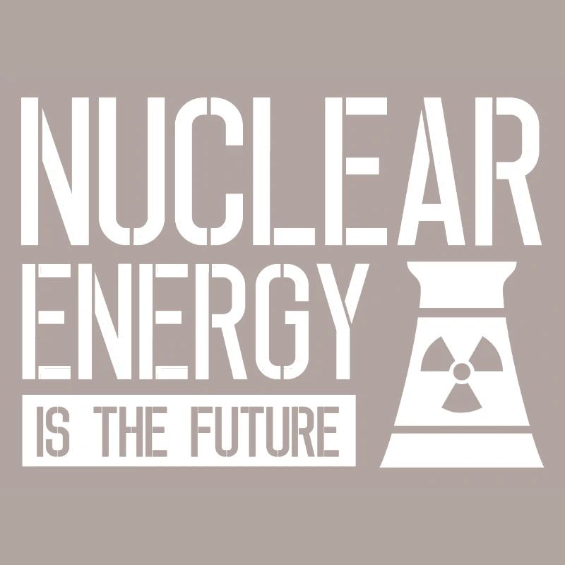 Kernkraft ist die Zukunft Atom Nuklear Atomkraft