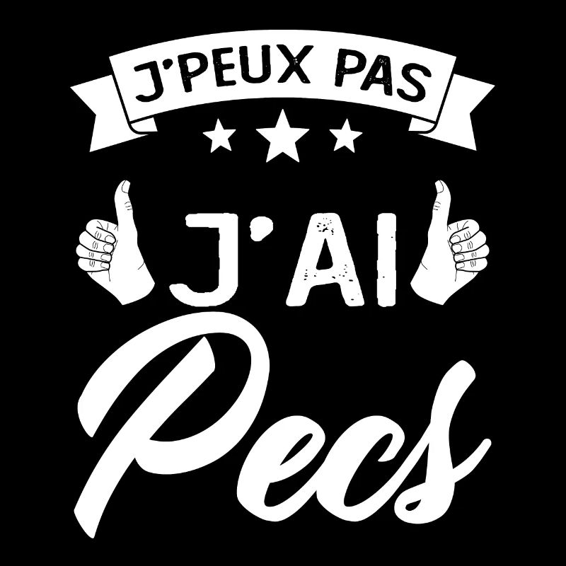 je peux pas j'ai pecs idée cadeau humour citations