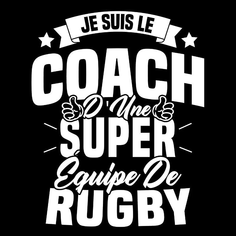 Je suis le coach d'une super équipe de rugby
