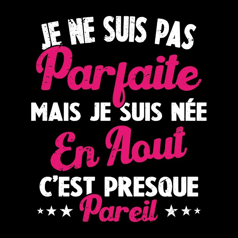 Anniversaire - Pas parfaite mais née en Août