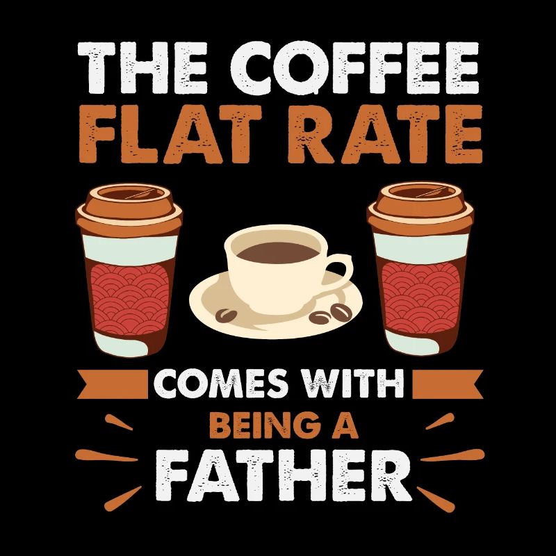 The Cofee Flatrate comes with being a Father