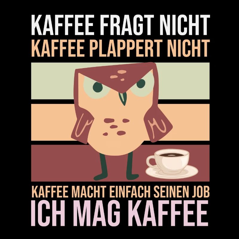 Kaffee Eule Spruch für Morgenmuffel