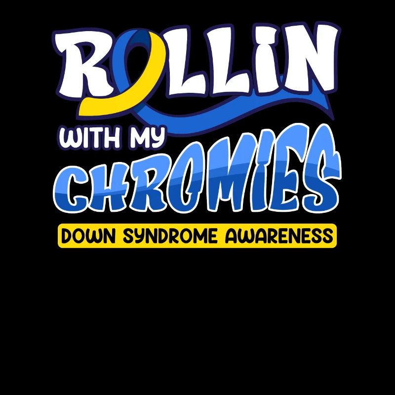 Down Syndrome Rollin avec mes Chromies