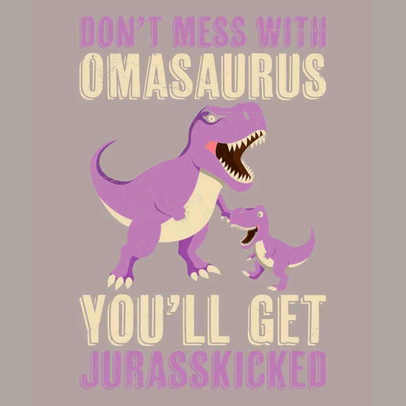 Oma Dont mess with Omasaurus Großmutter Dino
