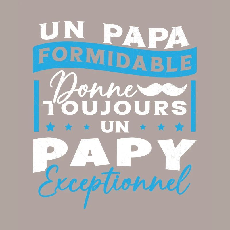 Papa Formidable Donne Toujours Papy Exceptionnel