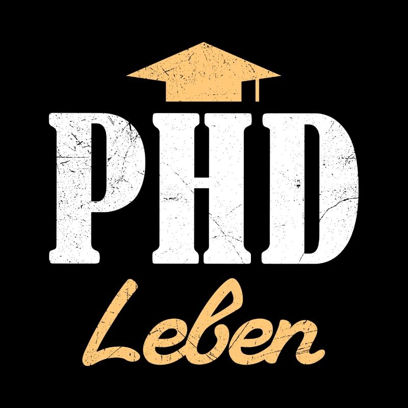 Doktorand PH.D LEBEN Doktortitel Lustiges