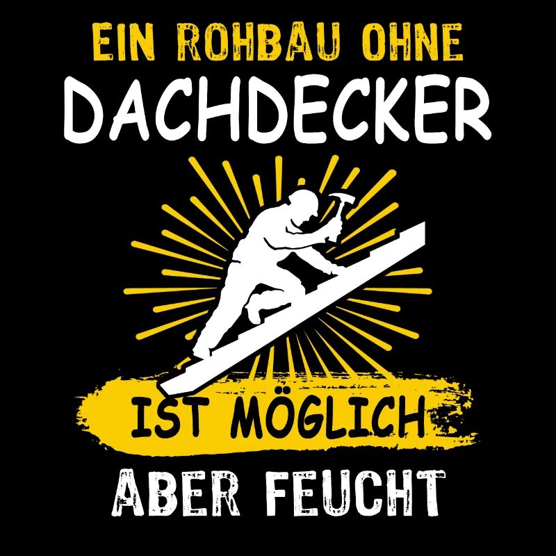 Dachdecker Sprüche Dachdecken