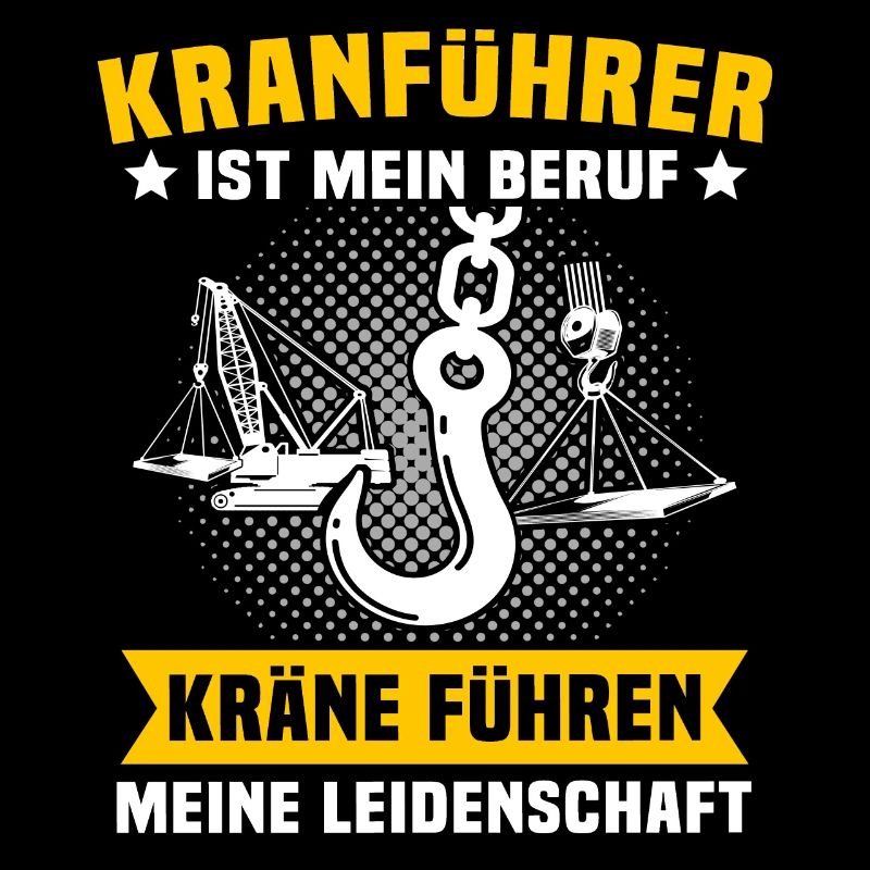 Kranfahrer Beruf Kranführer Sprüche