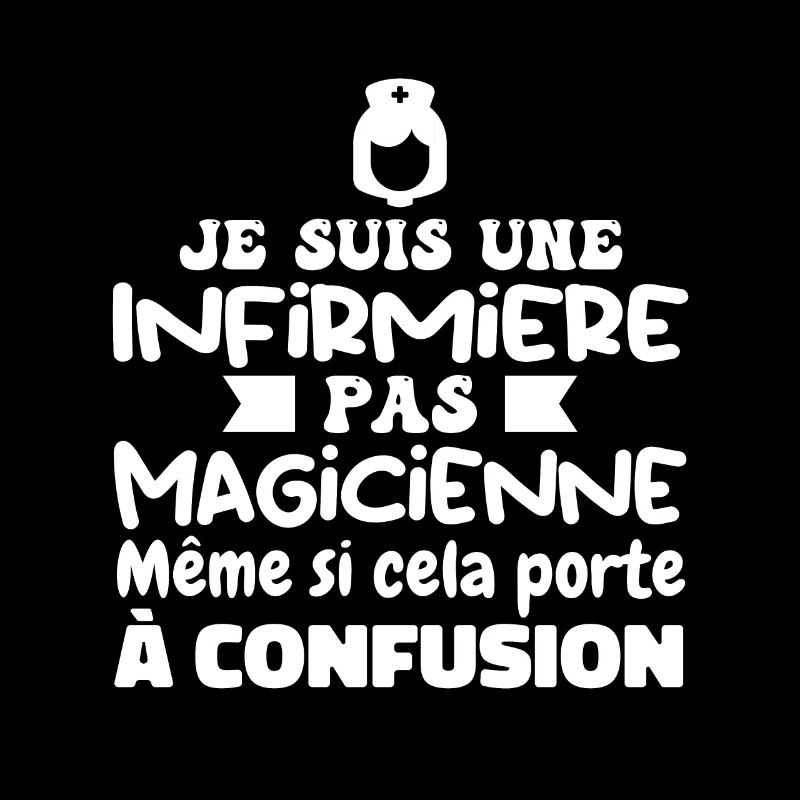 Infirmière pas Magicienne | Infirmière Humour