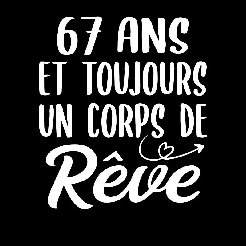67 ans et toujours un corps de rêve - Cadeau 67ans