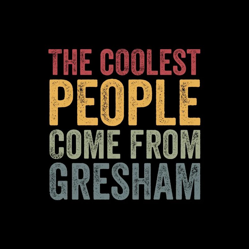 Les gens les plus cool viennent de Gresham