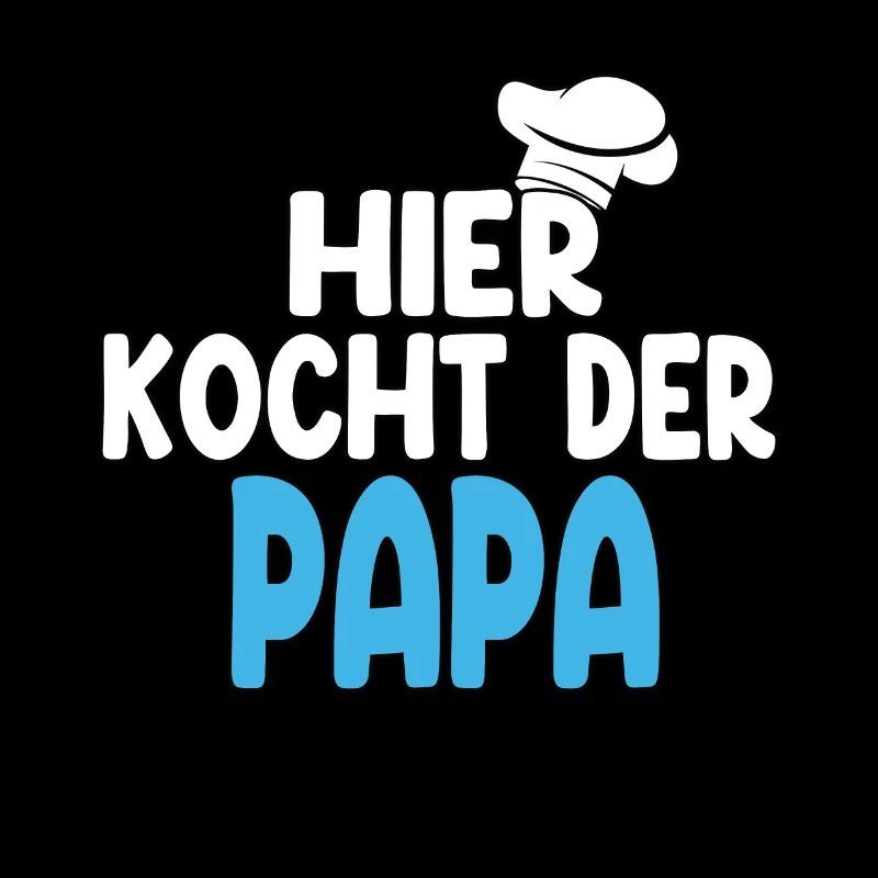 Hier Kocht Der Papa