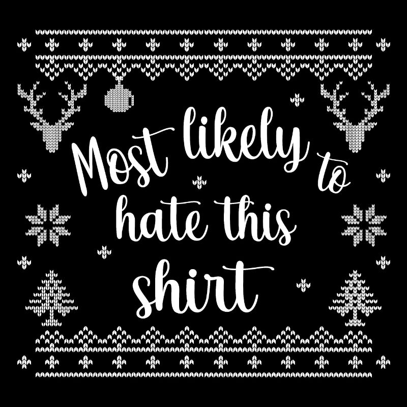 most likely to hate this shirt