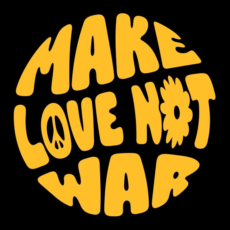 MAKE LOVE NOT WAR